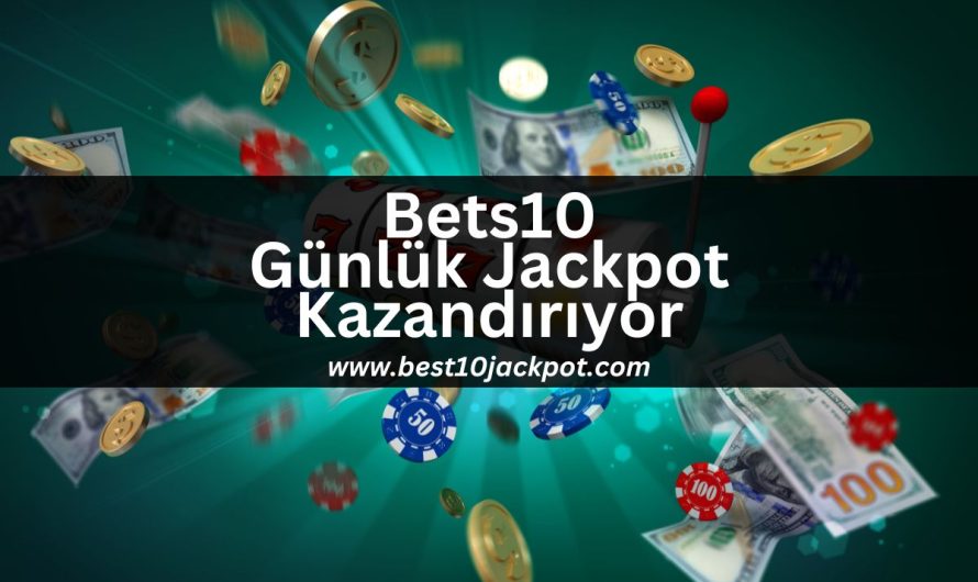 Bets10 Günlük Jackpot Kazandırıyor